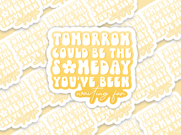 Tomorrow Could Be… Sticker
